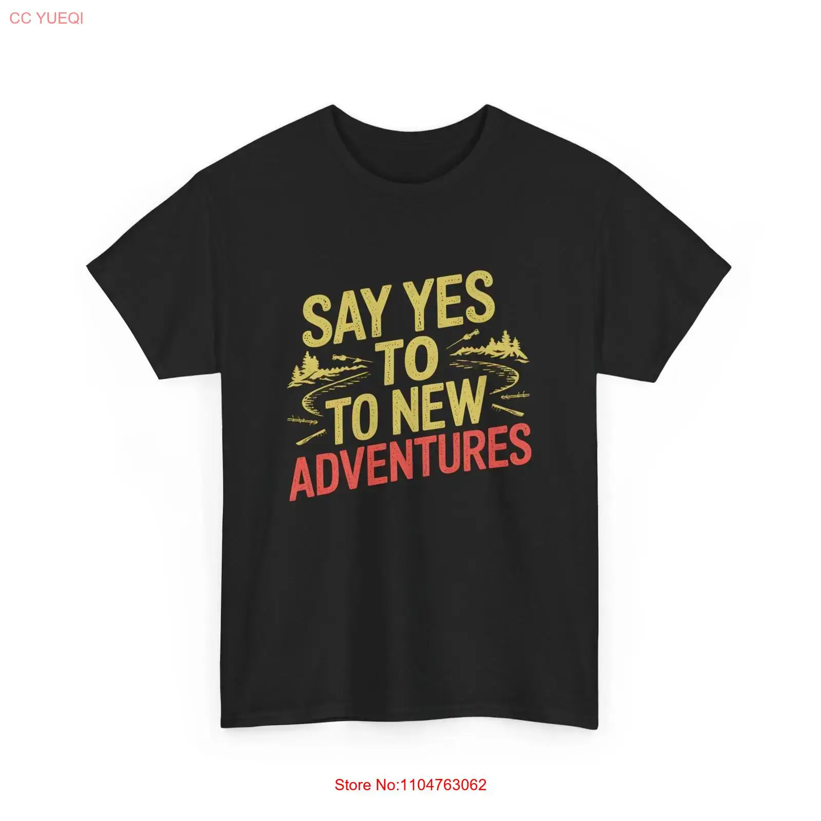 Outdoor Adventure Wear - Say Yes to New Adventures Outdoor