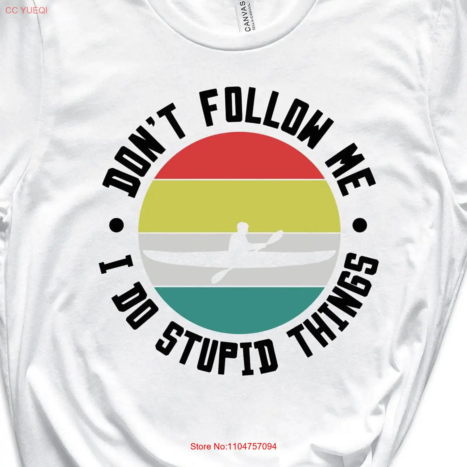 Don't Follow Me I Do Stupid Th - Outdoor Adventure Kayak recension och pris